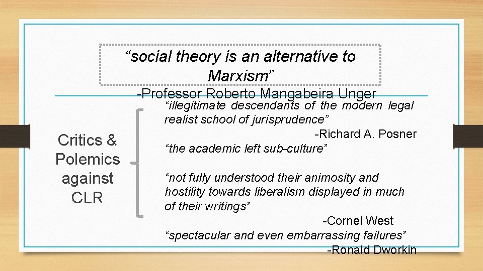 “social theory is an alternative to Marxism” -Professor Roberto Mangabeira Unger Critics & Polemics