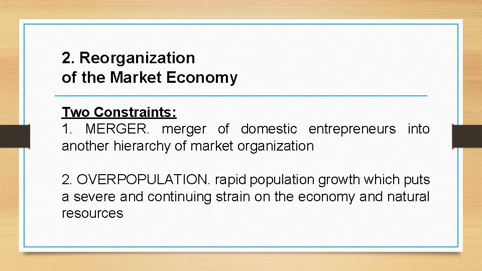 2. Reorganization of the Market Economy Two Constraints: 1. MERGER. merger of domestic entrepreneurs