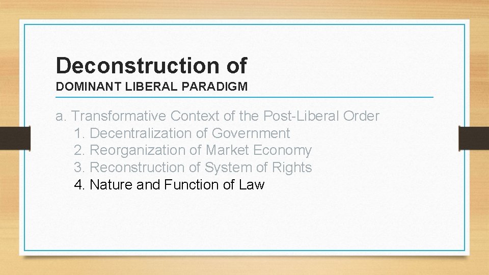 Deconstruction of DOMINANT LIBERAL PARADIGM a. Transformative Context of the Post-Liberal Order 1. Decentralization