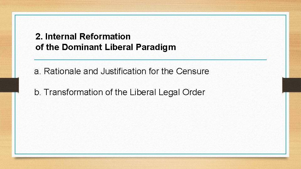 2. Internal Reformation of the Dominant Liberal Paradigm a. Rationale and Justification for the