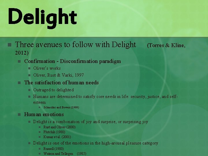 Delight n Three avenues to follow with Delight (Torres & Kline, 2012) n Confirmation