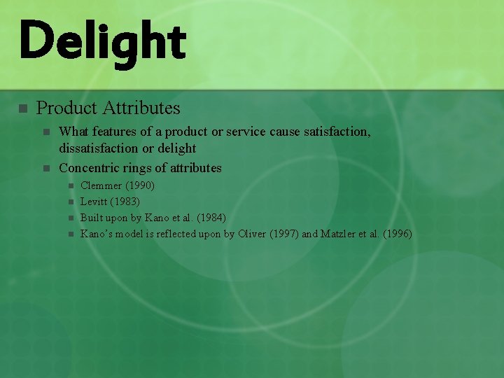 Delight n Product Attributes n n What features of a product or service cause