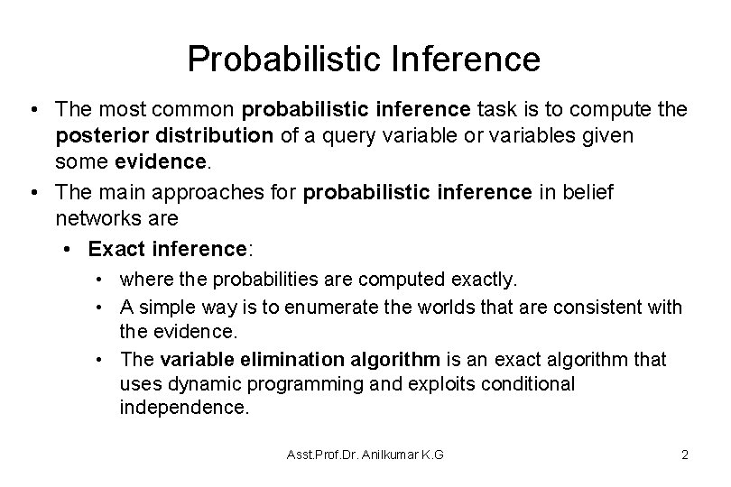 Probabilistic Inference • The most common probabilistic inference task is to compute the posterior