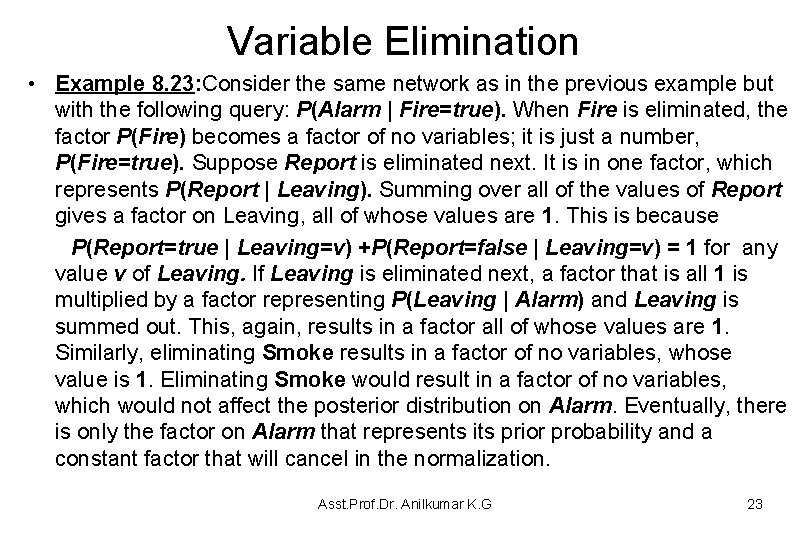 Variable Elimination • Example 8. 23: Consider the same network as in the previous