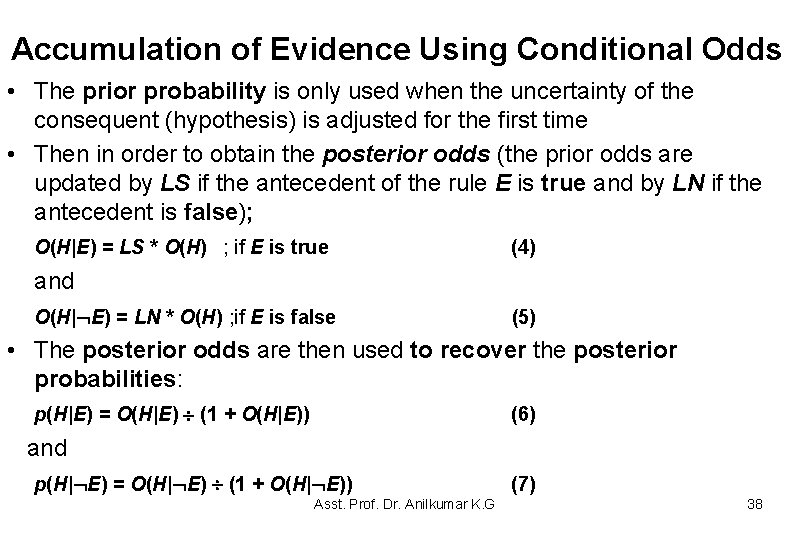 Accumulation of Evidence Using Conditional Odds • The prior probability is only used when