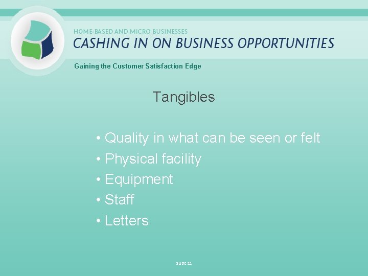 Gaining the Customer Satisfaction Edge Tangibles • Quality in what can be seen or