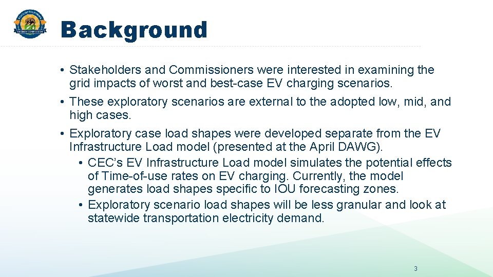 Background • Stakeholders and Commissioners were interested in examining the grid impacts of worst Background • Stakeholders and Commissioners were interested in examining the grid impacts of worst