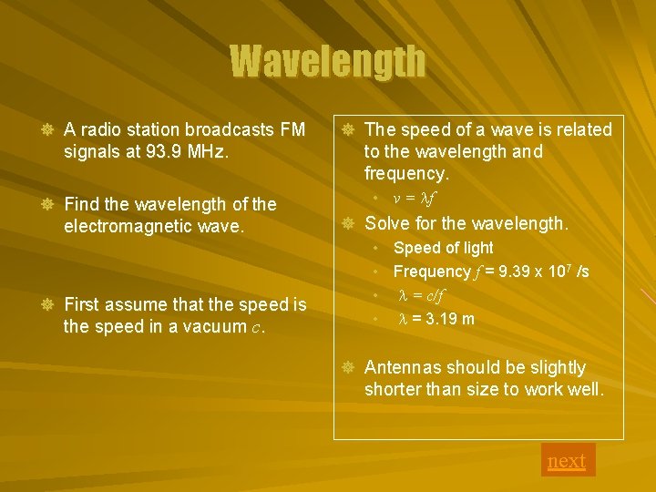 Wavelength ] A radio station broadcasts FM signals at 93. 9 MHz. ] Find