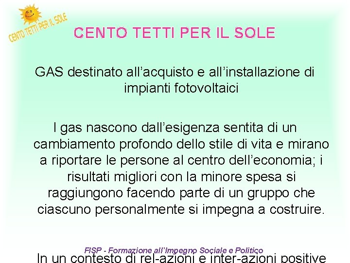 CENTO TETTI PER IL SOLE GAS destinato all’acquisto e all’installazione di impianti fotovoltaici I