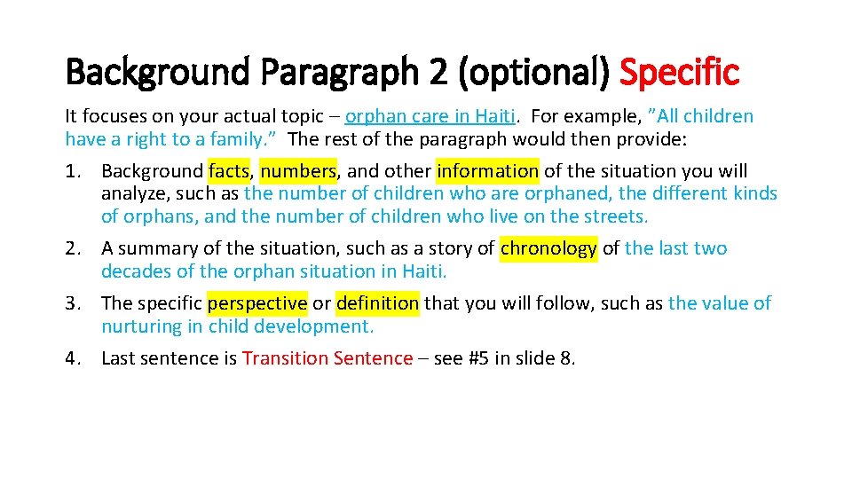 Background Paragraph 2 (optional) Specific It focuses on your actual topic – orphan care