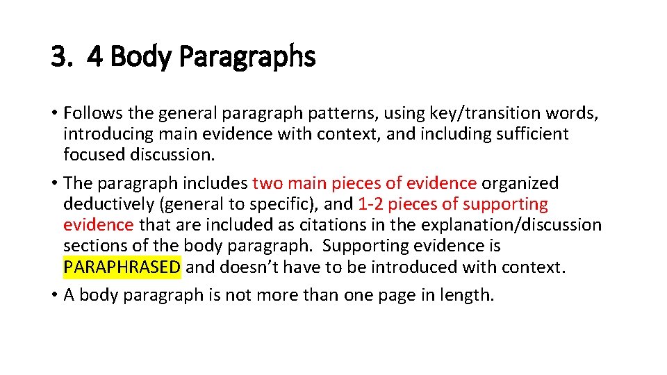 3. 4 Body Paragraphs • Follows the general paragraph patterns, using key/transition words, introducing