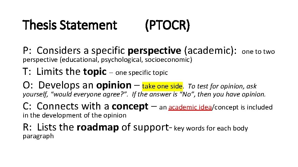 Thesis Statement (PTOCR) P: Considers a specific perspective (academic): perspective (educational, psychological, socioeconomic) one