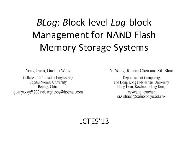 BLog: Block-level Log-block Management for NAND Flash Memory Storage Systems LCTES’ 13 