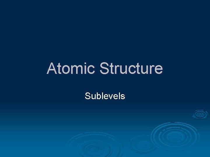 Atomic Structure Sublevels 