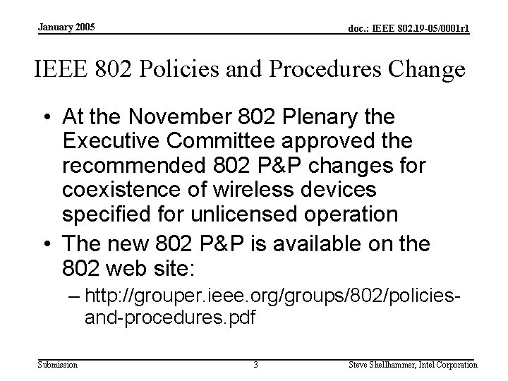 January 2005 doc. : IEEE 802. 19 -05/0001 r 1 IEEE 802 Policies and