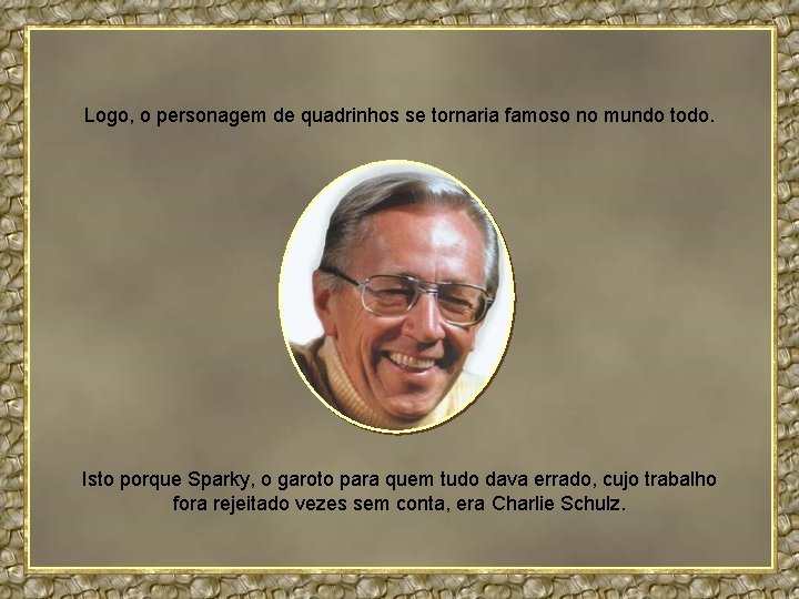 Logo, o personagem de quadrinhos se tornaria famoso no mundo todo. Isto porque Sparky,