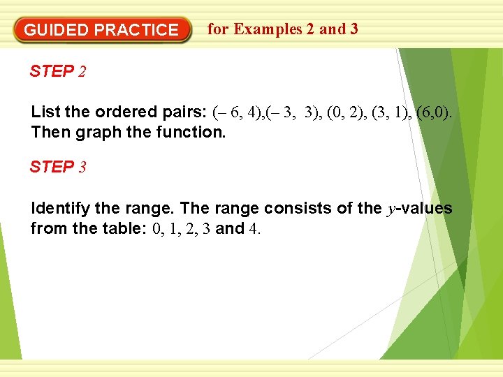 GUIDED PRACTICE for Examples 2 and 3 STEP 2 List the ordered pairs: (–