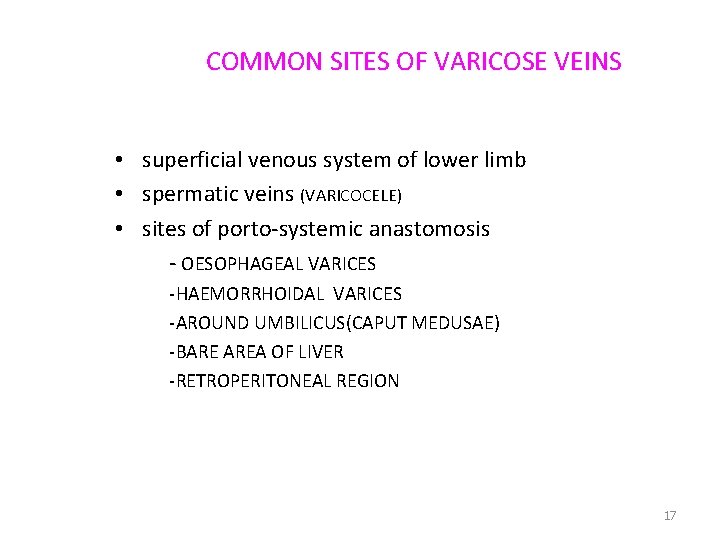 COMMON SITES OF VARICOSE VEINS • superficial venous system of lower limb • spermatic