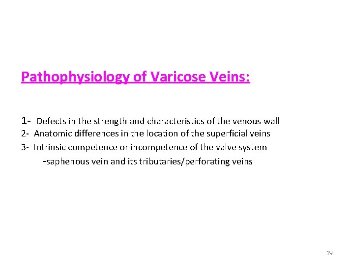 Pathophysiology of Varicose Veins: 1 - Defects in the strength and characteristics of the