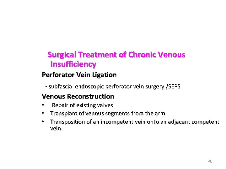 Surgical Treatment of Chronic Venous Insufficiency Perforator Vein Ligation - subfascial endoscopic perforator vein