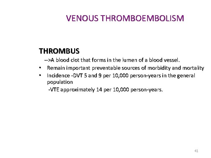 VENOUS THROMBOEMBOLISM THROMBUS -->A blood clot that forms in the lumen of a blood