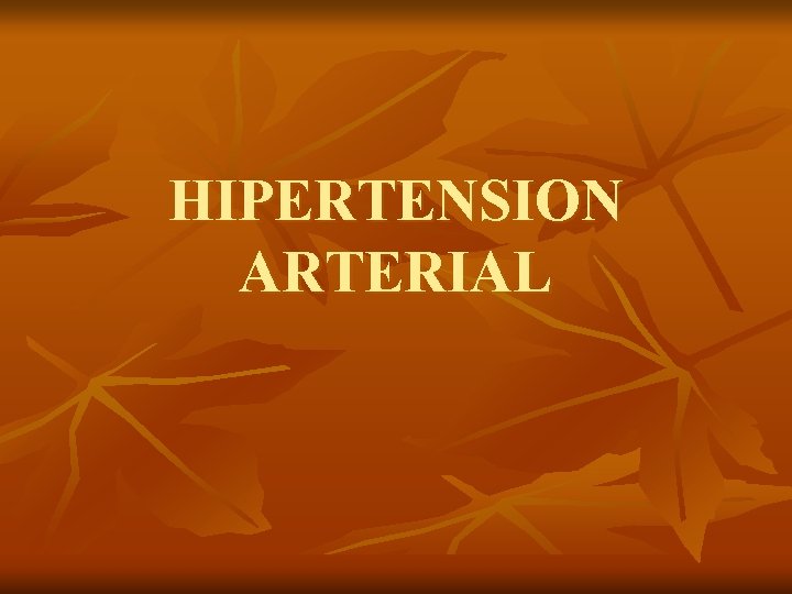 HIPERTENSION ARTERIAL 