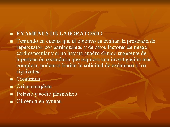n n n EXAMENES DE LABORATORIO Teniendo en cuenta que el objetivo es evaluar