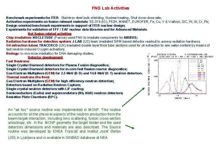 FNG Lab Activities Benchmark experiments for ITER: Stainless steel bulk shielding, Nuclear heating, Shut