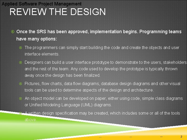 Applied Software Project Management REVIEW THE DESIGN Once the SRS has been approved, implementation