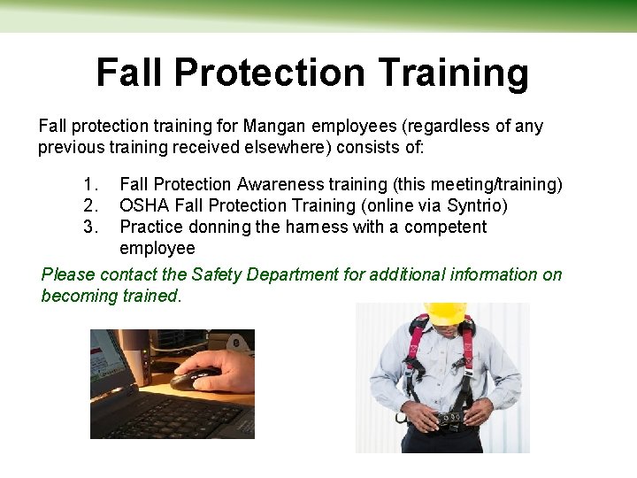 Fall Protection Training Fall protection training for Mangan employees (regardless of any previous training