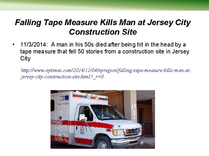 Falling Tape Measure Kills Man at Jersey City Construction Site • 11/3/2014: A man