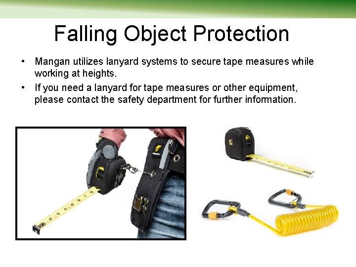 Falling Object Protection • Mangan utilizes lanyard systems to secure tape measures while working