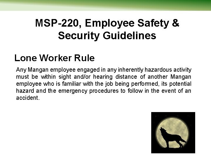 MSP-220, Employee Safety & Security Guidelines Lone Worker Rule Any Mangan employee engaged in