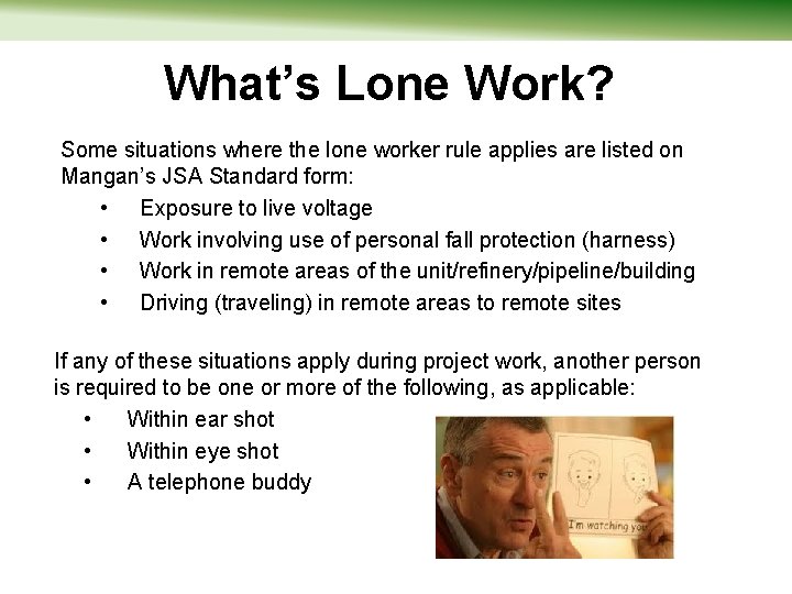 What’s Lone Work? Some situations where the lone worker rule applies are listed on