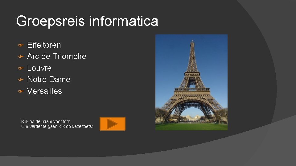 Groepsreis informatica Eifeltoren Arc de Triomphe Louvre Notre Dame Versailles Klik op de naam