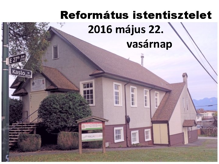 Református istentisztelet 2016 május 22. vasárnap 
