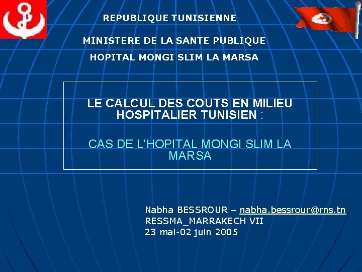 REPUBLIQUE TUNISIENNE MINISTERE DE LA SANTE PUBLIQUE HOPITAL MONGI SLIM LA MARSA LE CALCUL