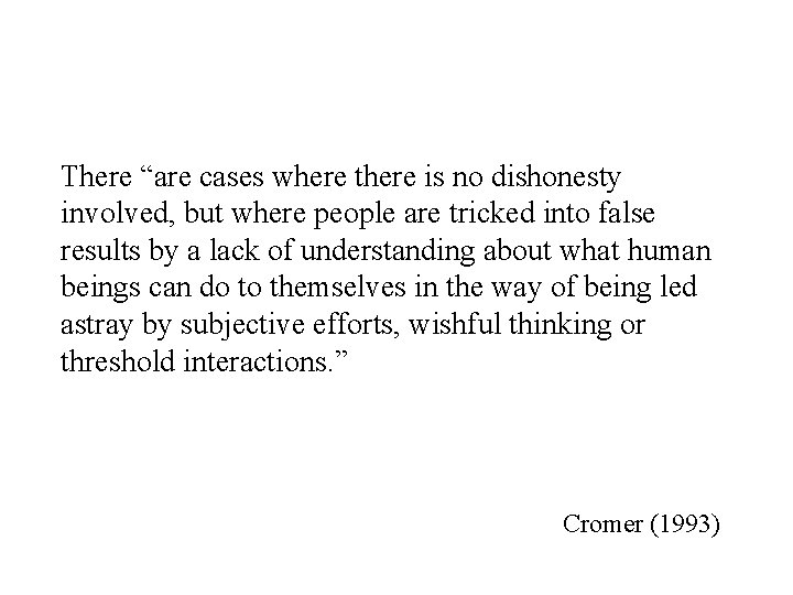 There “are cases where there is no dishonesty involved, but where people are tricked