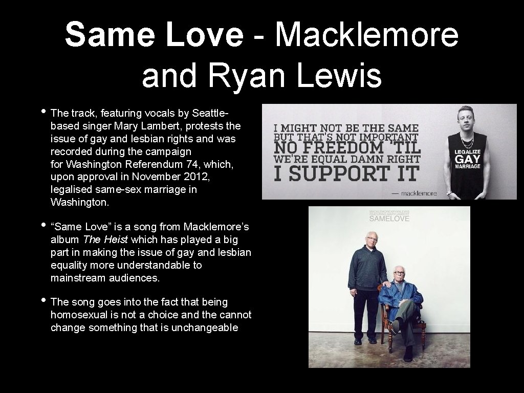 Same Love - Macklemore and Ryan Lewis • The track, featuring vocals by Seattlebased