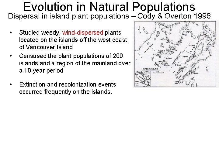 Evolution in Natural Populations Dispersal in island plant populations – Cody & Overton 1996