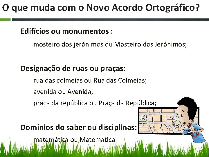 O que muda com o Novo Acordo Ortográfico? Edifícios ou monumentos : mosteiro dos