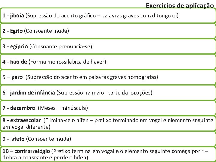 Exercícios de aplicação 1 - jiboia (Supressão do acento gráfico – palavras graves com