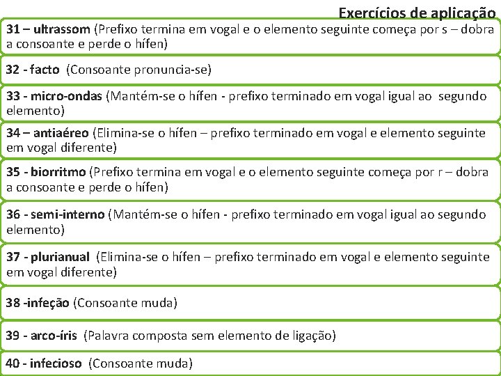 Exercícios de aplicação 31 – ultrassom (Prefixo termina em vogal e o elemento seguinte