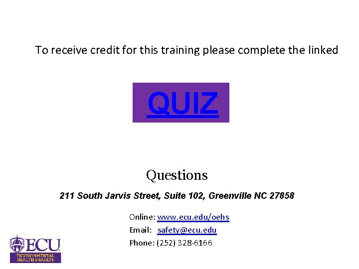 To receive credit for this training please complete the linked QUIZ Questions 211 South