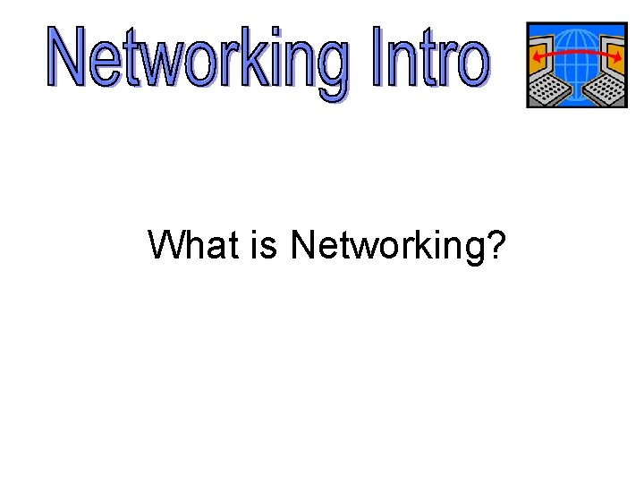 What is Networking? 