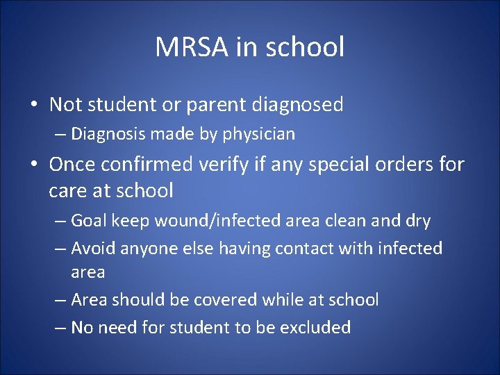 MRSA in school • Not student or parent diagnosed – Diagnosis made by physician