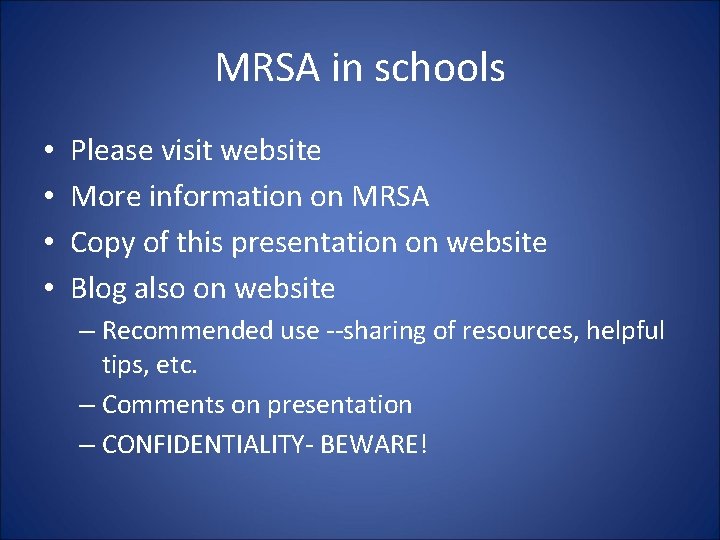 MRSA in schools • • Please visit website More information on MRSA Copy of