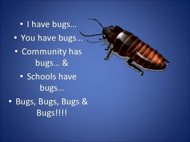  • I have bugs… • You have bugs… • Community has bugs… &