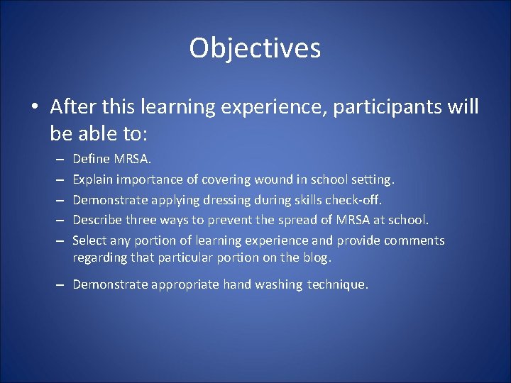 Objectives • After this learning experience, participants will be able to: – – –