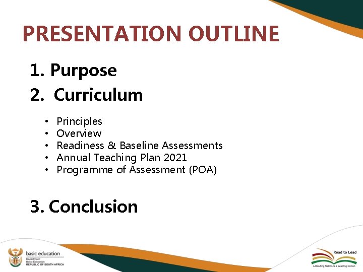 PRESENTATION OUTLINE 1. Purpose 2. Curriculum • • • Principles Overview Readiness & Baseline